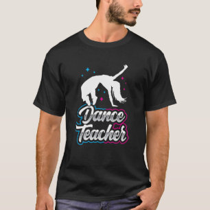 Tanzlehrer Tänzerin Teach Tancing Class T-Shirt