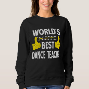 Tanzlehrer von Weltrang Sweatshirt