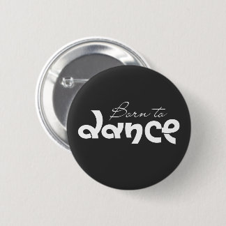 Tanzliebhaber-Geschenk Zum Tanzen Geboren Typograf Button