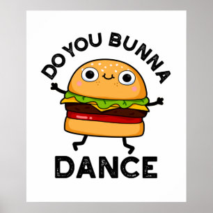 Tanzt du Bunna Funny Bun Puff Poster