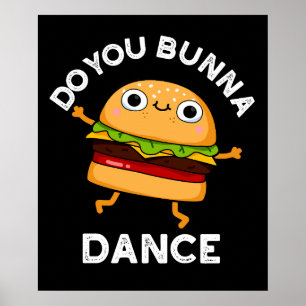 Tanzt du Bunna Funny Bun Pun Dark BG Poster