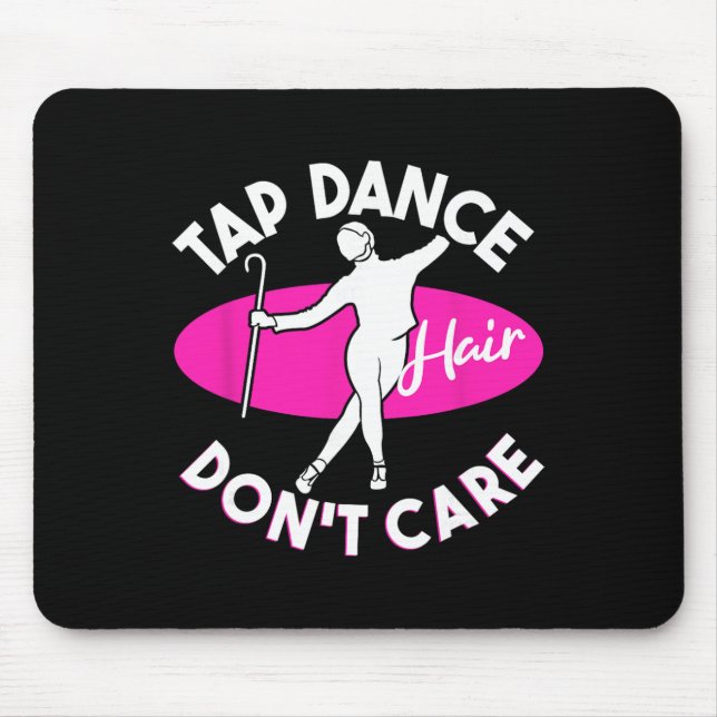 Tap Dance Haar Ist Egal, Tap Tänzer  Mousepad (Vorne)