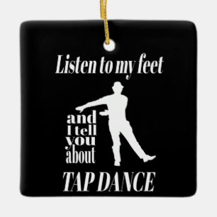Tap Dance - Höre meinen Füßen Tap Dance zu Keramikornament