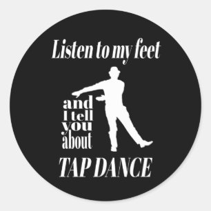 Tap Dance - Hören Sie meinem Fuß beim Tap Dance zu Runder Aufkleber
