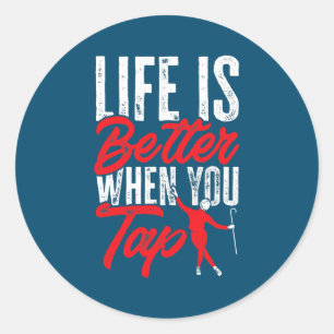 Tap Dance Tap Dancing Life is better when you Tap Runder Aufkleber