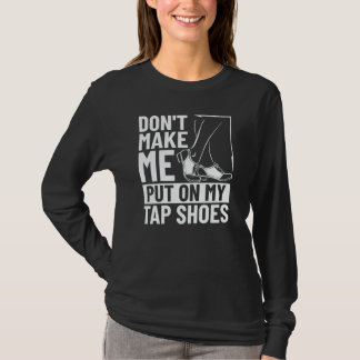 Tap Dancer Costume Tap Dance Lessons Tap Dance Mus T-Shirt