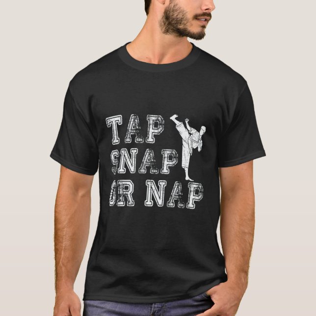 Tap Snap Or Nap  Bjj Brazilian Jiu Jitsu 1 T-Shirt (Vorderseite)