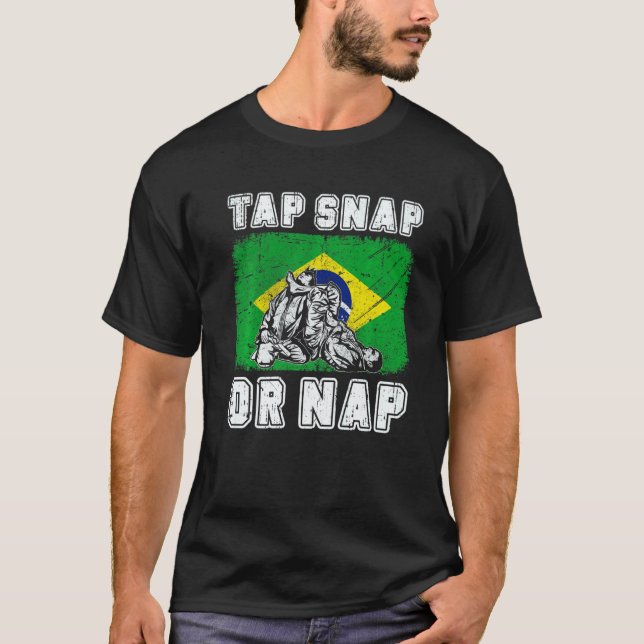 Tap Snap Or Nap Bjj Brazilian Jiu Jitsu 3 T-Shirt (Vorderseite)