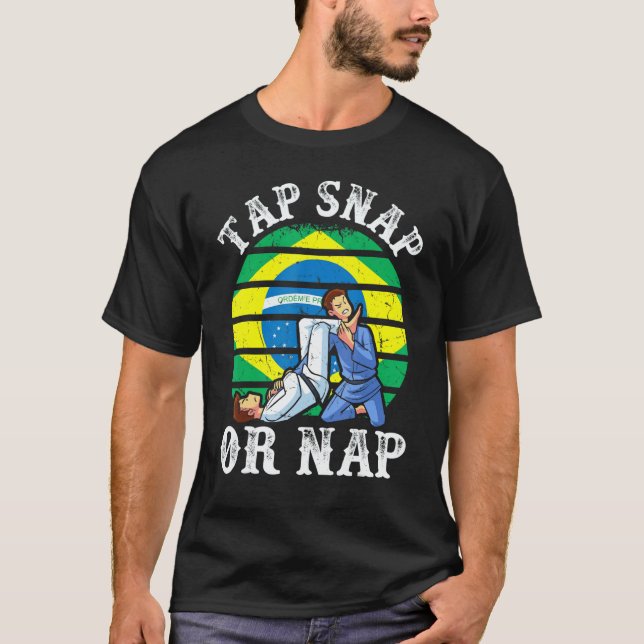 Tap Snap Or Nap  Bjj Brazilian Jiu Jitsu 3 T-Shirt (Vorderseite)