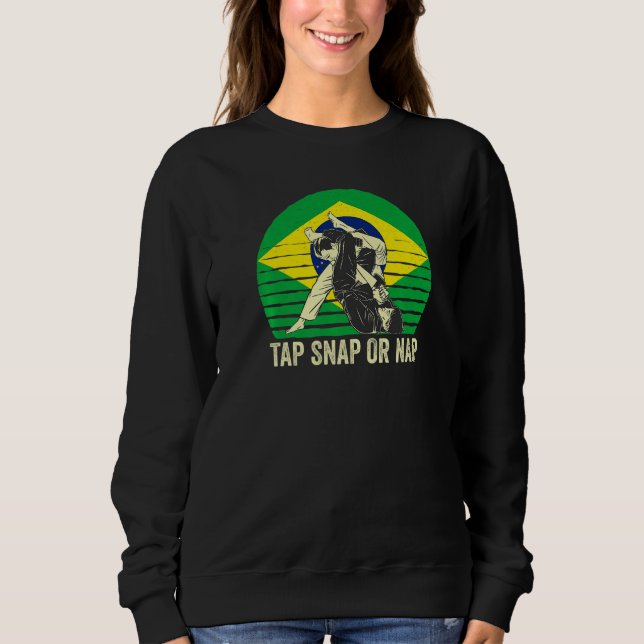 Tap Snap Or Nap Bjj Brazilian Jiu Jitsu 8 Sweatshirt (Vorderseite)
