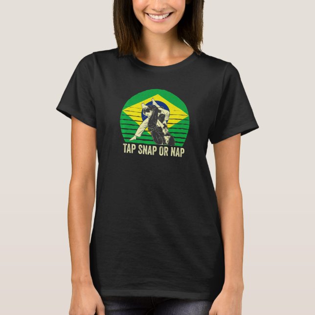 Tap Snap Or Nap Bjj Brazilian Jiu Jitsu 8 T-Shirt (Vorderseite)