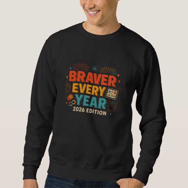 Tapferer jedes Jahr 2026 Inspirierende Behinderung Sweatshirt (Vorderseite)