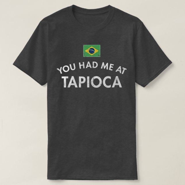 Tapioca Pudding Brasilien Starch Root Cassava Falo T-Shirt (Design vorne)