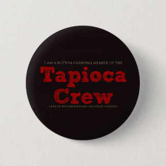 Tapioka-Crew Button