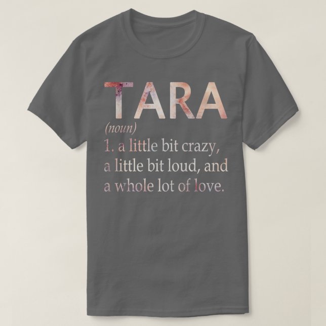 Tara Girl Name Definition T-Shirt (Design vorne)