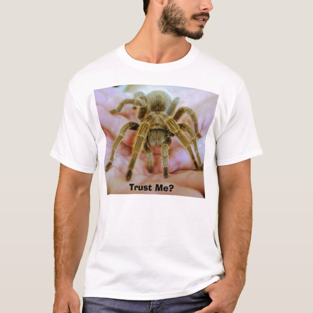 Tarantula, vertrauen mir? T-Shirt (Vorderseite)