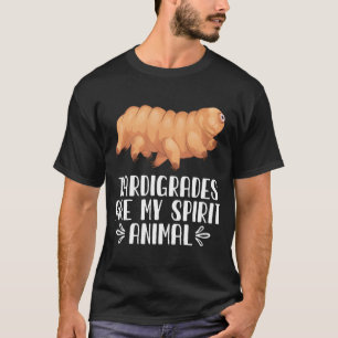 Tardigrades sind mein Geiststier T-Shirt