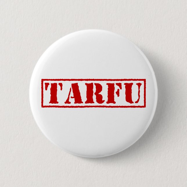 TARFU BUTTON (Vorderseite)