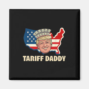 Tariff Daddy Funny Trump Magnet