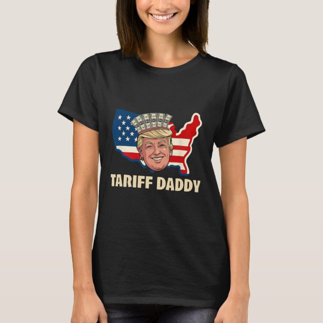 Tariff Daddy Funny Trump T-Shirt (Vorderseite)