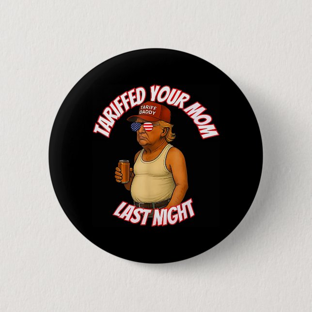 Tariffrei Ihre Mama Funny Tariff Daddy Trump Meme Button (Vorderseite)