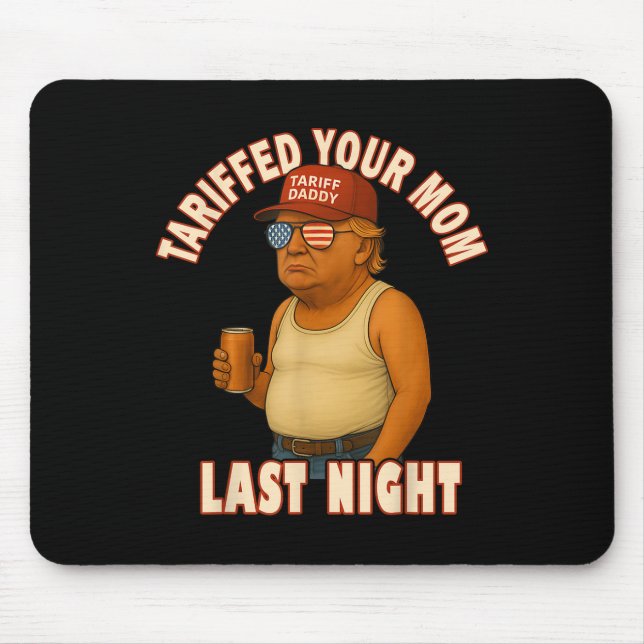Tariffrei Ihre Mama Funny Tariff Daddy Trump Meme Mousepad (Vorne)