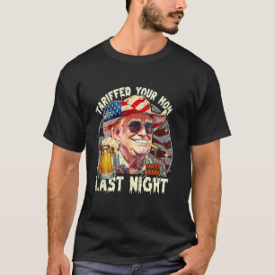 Tariffrei Ihre Mama letzte Nacht Gezeter Funny T-Shirt