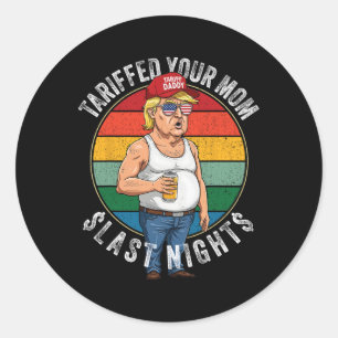 Tariffrei Ihre Mama Retro Funny Tariff Daddy Trump Runder Aufkleber
