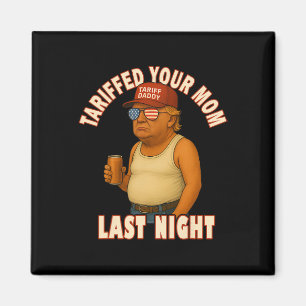 Tarifierte deine Mutter lustiger Tariff Daddy Trum Magnet