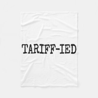 Tarrif-ied Trump Anti Tariff Terrified 2 Fleecedecke