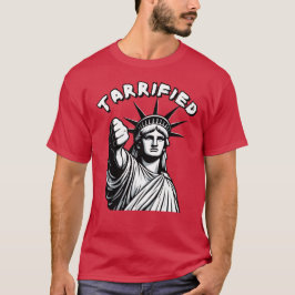 TARRIFIED Statue of Liberty Political Protest T-Shirt