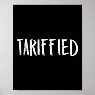 Tarrified Tariff-ierter Trump Anti-Tarifforangst Poster