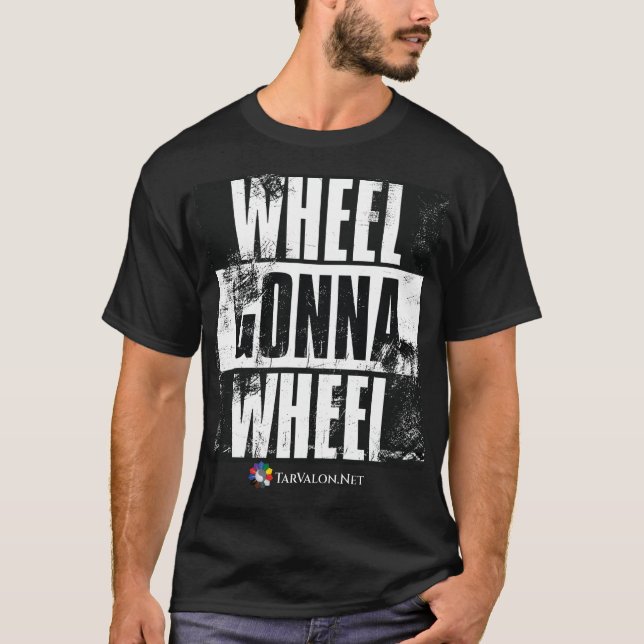 TarValon.Net Wheel Gonna Wheel T - Shirt (Vorderseite)