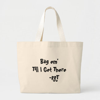 Tasche em, bis ich dorthin komme     - RRT