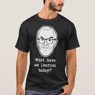 Taskmaster - Was haben wir heute gelernt - Greg Da T-Shirt