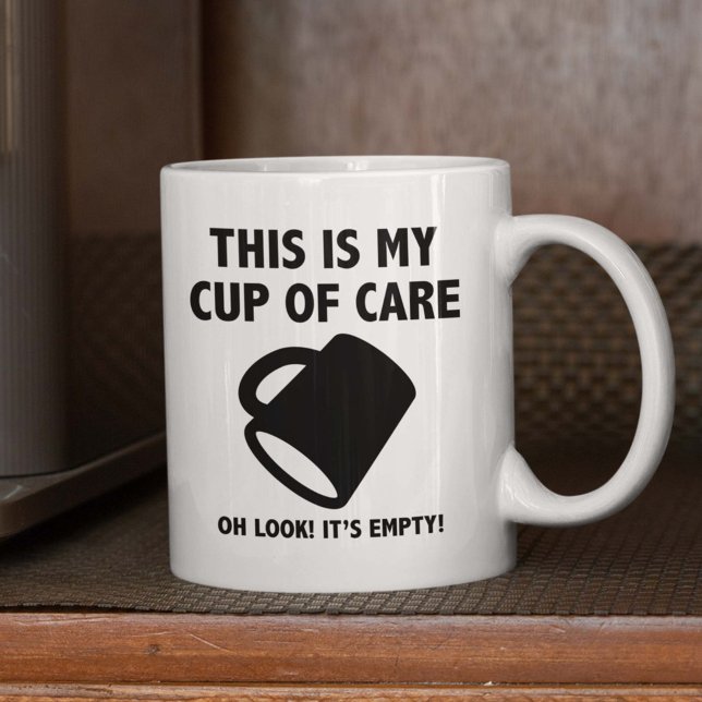 Tasse (This Is My Cup Of Care. Oh Look! It's Empty! Mug)