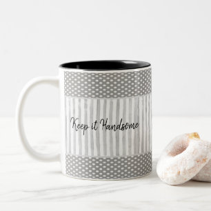 Tasse Behalte sie Handsome Stripe Punkt