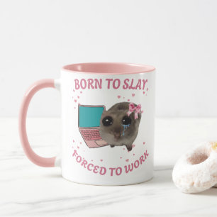 Tasse Born to Slay – Zur Arbeit gezwungen   Hamste