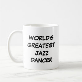 Tasse "Der größte Jazz-Tänzer der Welt"