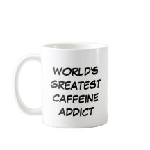 Tasse "Der größte Koffeinaddict der Welt"