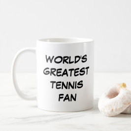 Tasse "Der größte Tennisfan der Welt"
