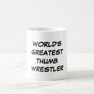 Tasse "Der größte Thumb-Wrestler der Welt"