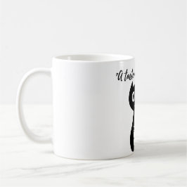 "Tasse des Kaffees: Denn jeder Morgen braucht eine Kaffeetasse