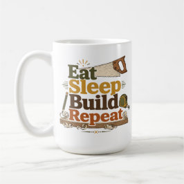 Tasse Eat Sleep Build Repeat Holzbearbeitung