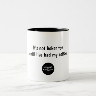 Tasse: Es ist nicht Boker Tov, bis ich meinen Zweifarbige Tasse