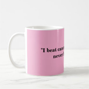 Tasse für Krebsüberlebende!