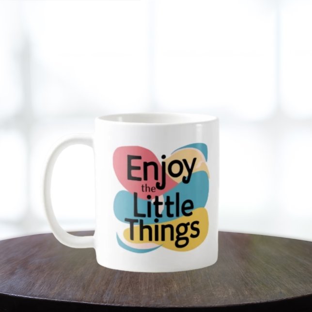 Tasse 'Genieße die kleinen Dinge' - Zitat über Dan (Enjoy The Little Things Mug - Gratitude Quote - Appreciate Small Joys Gift)