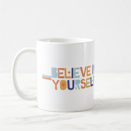 TASSE : GLAUBE AN DICH SELBST 