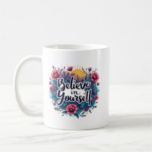 Tasse 'Glaube an dich selbst' Inspirierende Motiva
