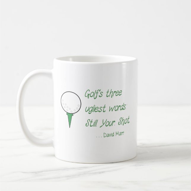 Tasse -Golf's drei hässlichste Wörter: Immer noch. (Links)